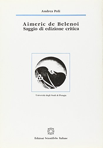 Aimeric de Belenoi. Saggio di edizione critica di Andrea Poli edito da Edizioni Scientifiche Italiane