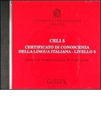 Celi 5. Certificato di conoscenza della lingua italiana. Livello 5. CD Audio edito da Guerra Edizioni