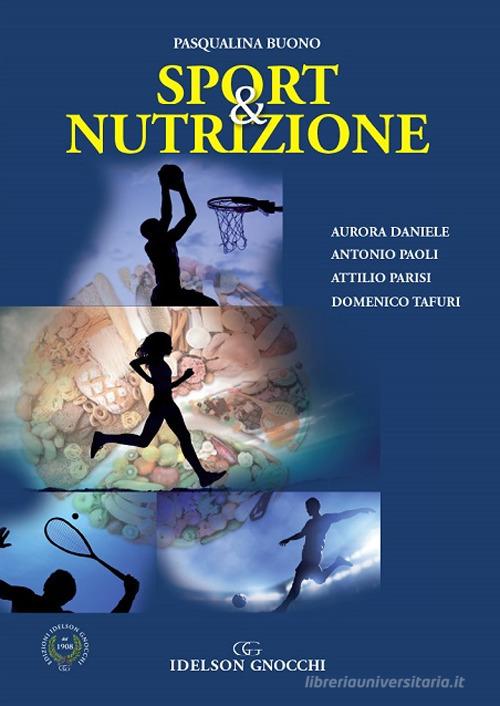 Sport & nutrizione. Nuova ediz. di Pasqualina Buono, Aurora Daniele, Antonio Paoli edito da Idelson-Gnocchi