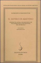 Il satiro di Aretino. Sessualità, satira e proiezione di sé nell'arte e nella letteratura del XVI secolo di Raymond B. Waddington edito da Salerno