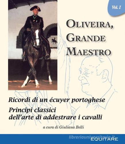 Oliveira, grande maestro vol.1 edito da Equitare
