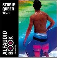 Storie Queer. Audiolibro. CD Audio vol.1 di Edward Montgomery, Andrea Pasquini edito da Alfaudiobook Audiolibri