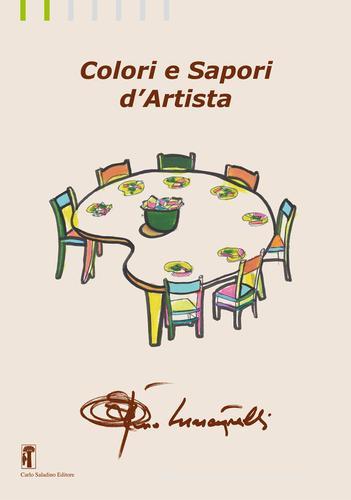 Colori e sapori d'artista di Gino Masciarelli edito da Carlo Saladino Editore