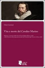 Vita e morte del cavalier Marino di Clizia Carminati edito da I Libri di Emil