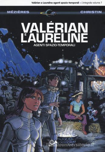 Valérian e Laureline agenti spazio-temporali vol.7 di Jean-Claude Mézières, Pierre Christin edito da 001 Edizioni