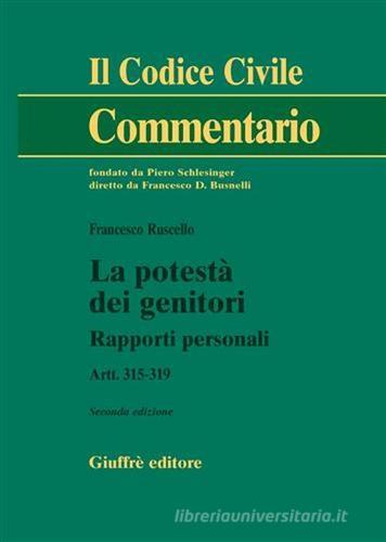La potestà dei genitori. Rapporti personali. Artt. 315-319 di Francesco Ruscello edito da Giuffrè
