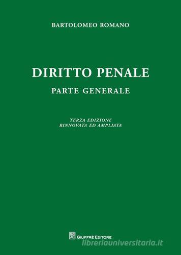 Diritto penale. Parte generale di Bartolomeo Romano edito da Giuffrè
