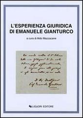 L' esperienza giuridica di Emanuele Gianturco di Aldo Mazzacane edito da Liguori