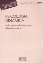 Psicologia dinamica. Dalla psicoanalisi freudiana alle neuroscienze edito da Edizioni Giuridiche Simone