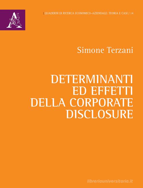 Determinanti ed effetti della corporate disclosure di Simone Terzani edito da Aracne