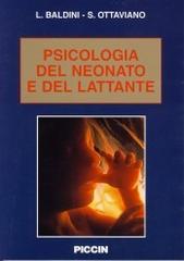 Psicologia del neonato e del lattante di Luciano Baldini, Salvatore Ottaviano edito da Piccin-Nuova Libraria