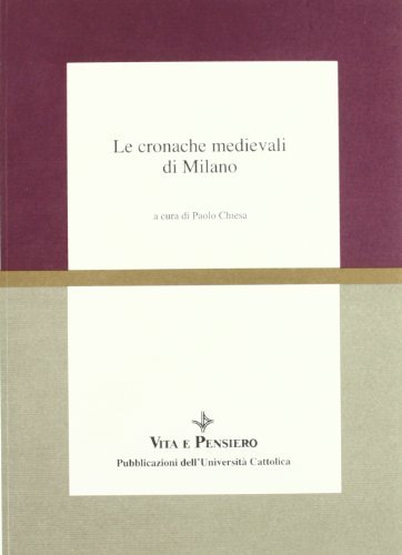 Le cronache medievali di Milano edito da Vita e Pensiero