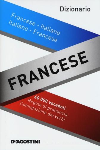 Dizionario francese. Francese-italiano, italiano-francese edito da De Agostini