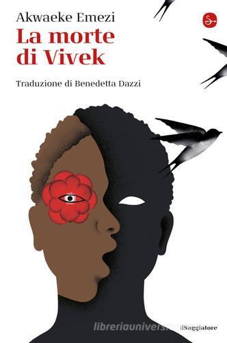 La morte di Vivek di Akwaeke Emezi edito da Il Saggiatore