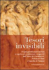 Tesori invisibili. Dai più grandi musei italiani e capolavori recentemente recuperati dall'Arma dei Carabinieri, Polizia di Stato e Guardia di Finanza edito da Gangemi Editore