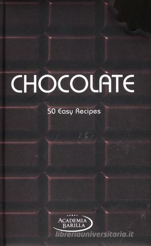 Chocolate. 50 easy recipes edito da White Star