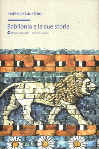 Babilonia e le sue storie di Federico Giusfredi edito da Mondadori Bruno