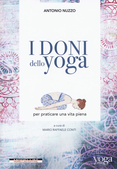 I doni dello yoga per praticare una vita piena di Antonio Nuzzo edito da Morellini