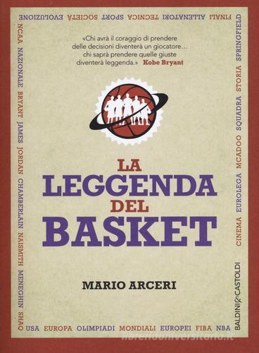 La leggenda del basket di Mario Arceri edito da Baldini + Castoldi