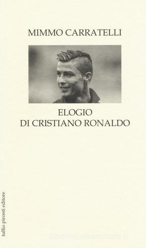 Elogio di Cristiano Ronaldo di Mimmo Carratelli edito da Tullio Pironti