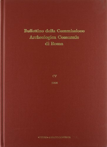 Bullettino della Commissione archeologica comunale di Roma (2004) vol.105 edito da L'Erma di Bretschneider