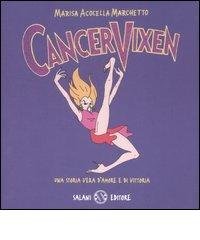 Cancer Vixen. Una storia vera d'amore e di vittoria di Marchetto Marisa A. edito da Salani