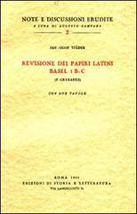 Revisione dei papiri latini Basel I B-C (P. Grynaeus) di Jan-Olof Tjäder edito da Edizioni di Storia e Letteratura