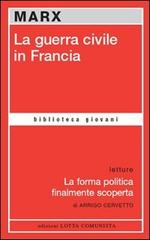 La guerra civile in Francia-La forma politica finalmente scoperta di Karl Marx edito da Lotta Comunista