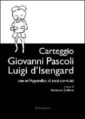 Carteggio Giovanni Pascoli-Luigi d'Isengard edito da Nerosubianco