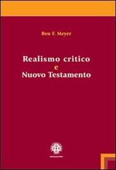 Realismo critico e Nuovo Testamento di Ben F. Meyer edito da Marcianum Press