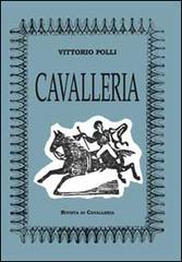 Cavalleria di Vittorio Polli edito da Rivista di Cavalleria
