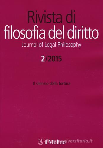 La Rivista di filosofia del diritto-Journal of Legal Philosophy (2015) vol.2 edito da Il Mulino