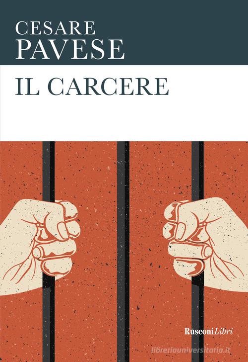 Libro Il carcere di Cesare Pavese Le opere di Cesare Pavese di Rusconi Libri