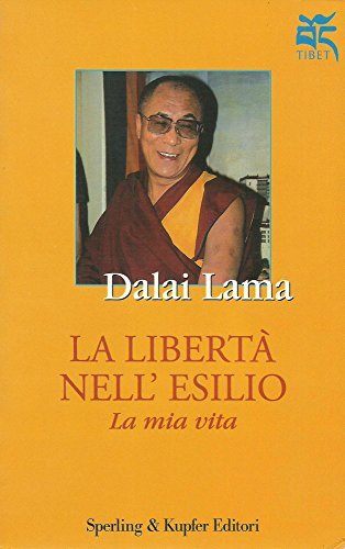 La libertà nell'esilio di Gyatso Tenzin (Dalai Lama) edito da Sperling & Kupfer