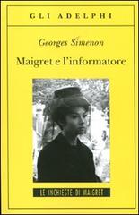 Maigret e l'informatore di Georges Simenon edito da Adelphi