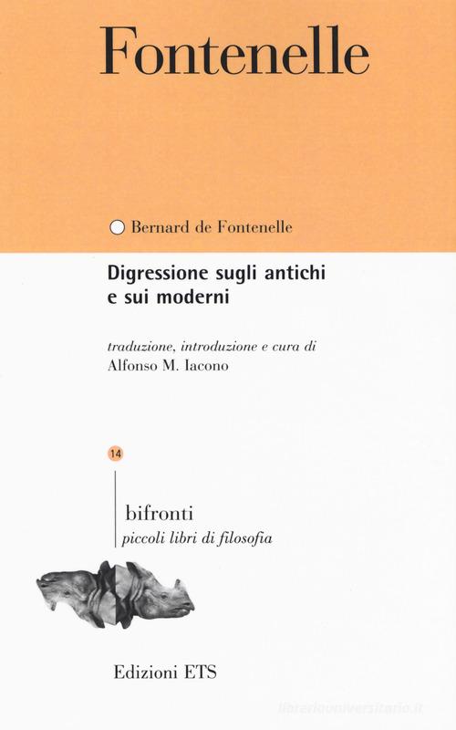 Digressione sugli antichi e sui moderni. Testo francese a fronte di Bernard Le Bovier de Fontenelle edito da Edizioni ETS