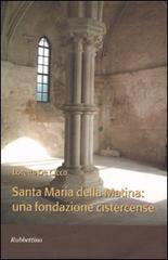 Santa Maria della Matina: una fondazione cistercense di Loretta De Cicco edito da Rubbettino