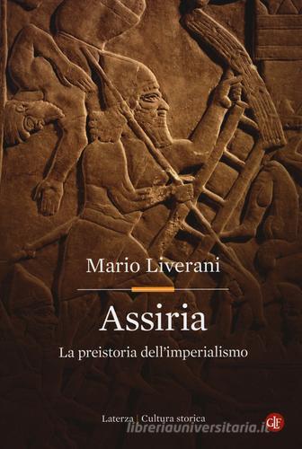 Assiria. La preistoria dell'imperialismo di Mario Liverani edito da Laterza