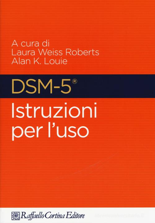 DSM-5. Istruzioni per l'uso edito da Raffaello Cortina Editore