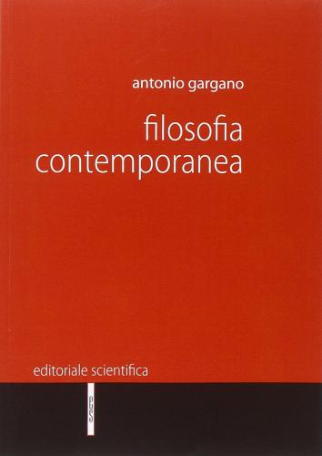 Filosofia contemporanea di Antonio Gargano edito da Editoriale Scientifica