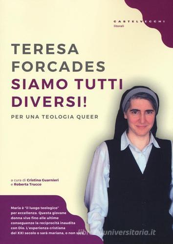 Siamo tutti diversi! Per una teologia queer di Teresa Forcades edito da Castelvecchi