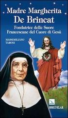 Madre Margherita De Brincat. Fondatrice delle Suore Francescane del Cuore di Gesù di Massimiliano Taroni edito da Velar