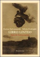 Libro linteo vol.3 di Enrica Salvaneschi, Silvio Endrighi edito da Book Editore