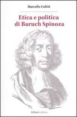 Etica e politica di Baruch Spinoza di Marcello Colitti edito da Aliberti