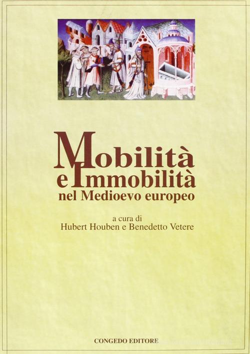 Mobilità e immobilità nel Medioevo europeo edito da Congedo