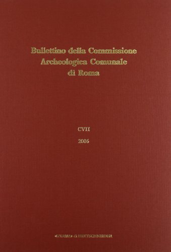 Bullettino della Commissione archeologica comunale di Roma (2006) vol.107 edito da L'Erma di Bretschneider