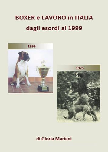 Boxer e lavoro in Italia dagli esordi al 1999 di Gloria Mariani edito da Youcanprint