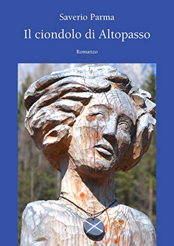 Il ciondolo di Altopasso di Saverio Parma edito da Attiliofraccaroeditore