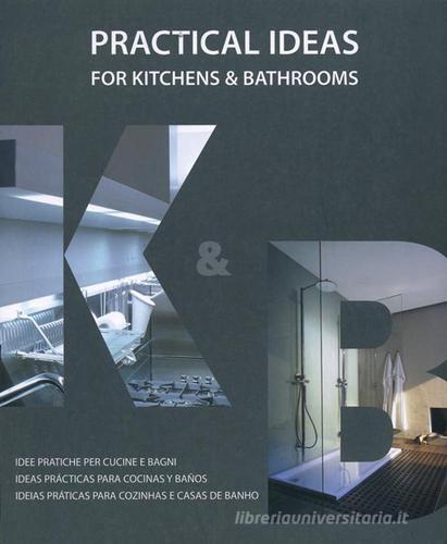 Pratical ideas for kitchens & bathrooms. Ediz. italiana, inglese, spagnola e portoghese edito da Kolon FKG