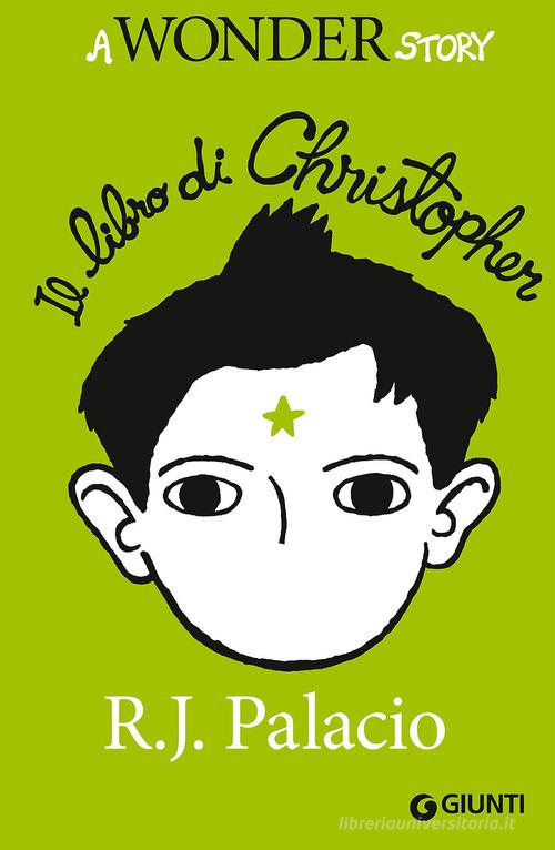 Il libro di Christopher. A Wonder story di R. J. Palacio - 9788809816695 in  Narrativa